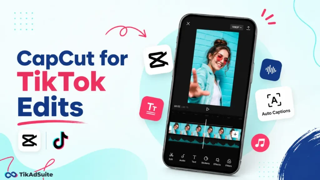 CapCut for TikTok Video Edits