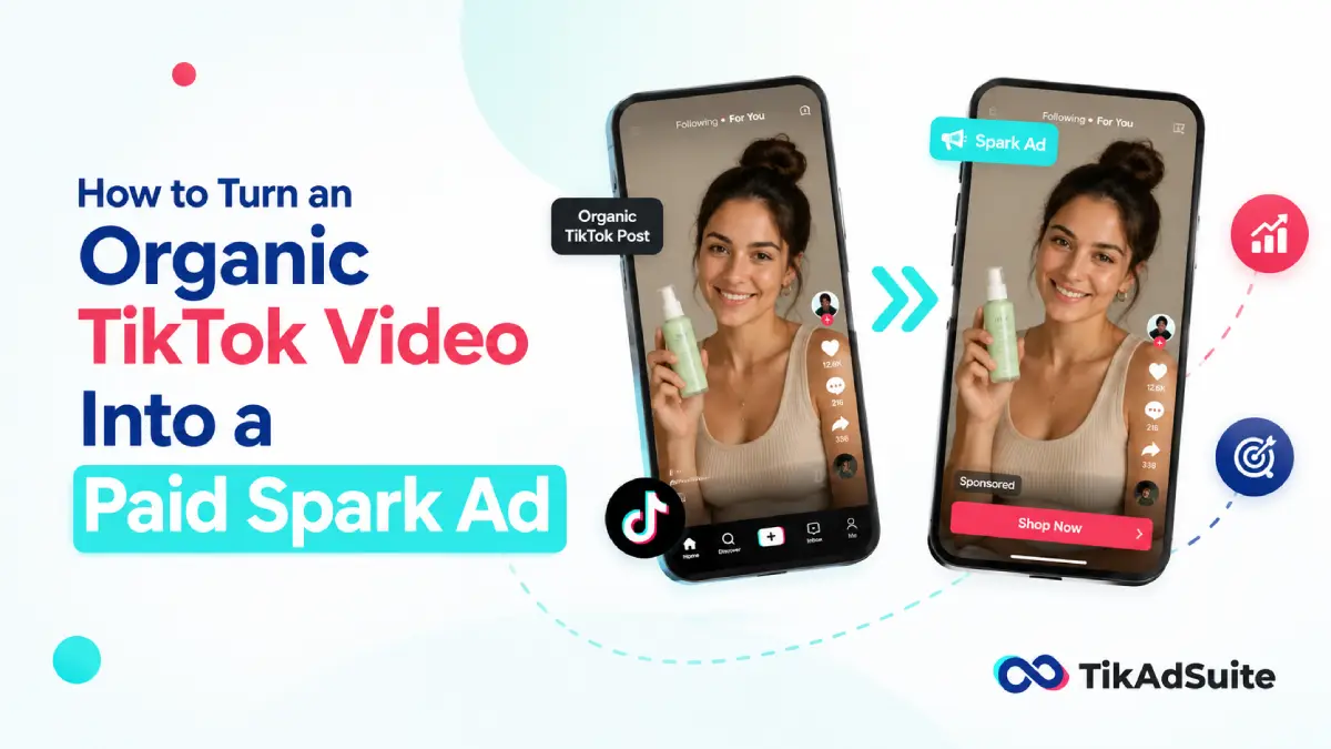 How to Turn an Organic TikTok Video Into a Paid Spark Ad